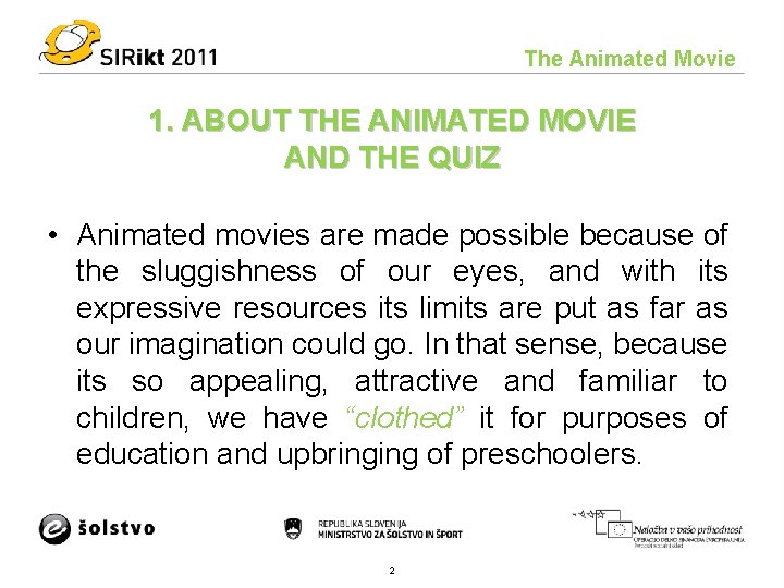 The Animated Movie 1. ABOUT THE ANIMATED MOVIE AND THE QUIZ • Animated movies