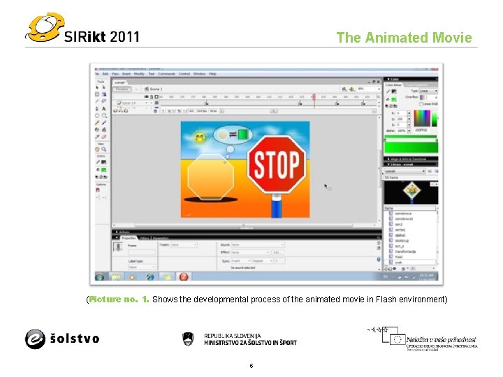 The Animated Movie (Picture no. 1. Shows the developmental process of the animated movie
