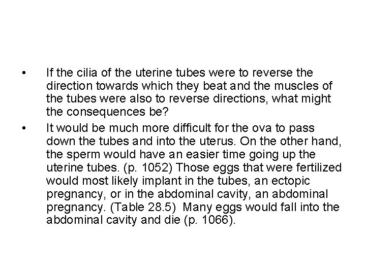  • • If the cilia of the uterine tubes were to reverse the