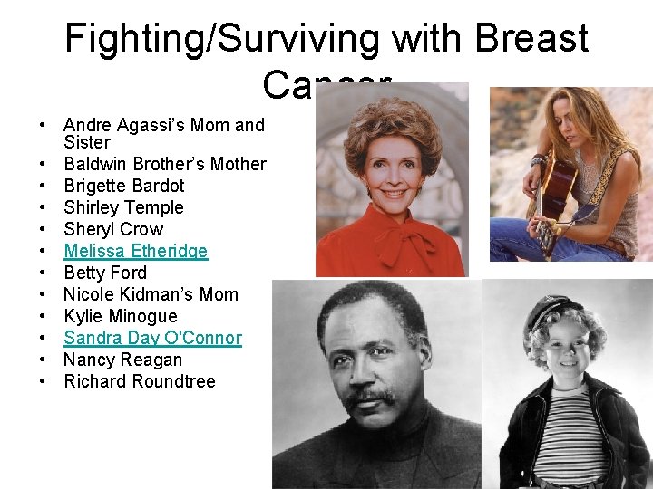 Fighting/Surviving with Breast Cancer • Andre Agassi’s Mom and Sister • Baldwin Brother’s Mother