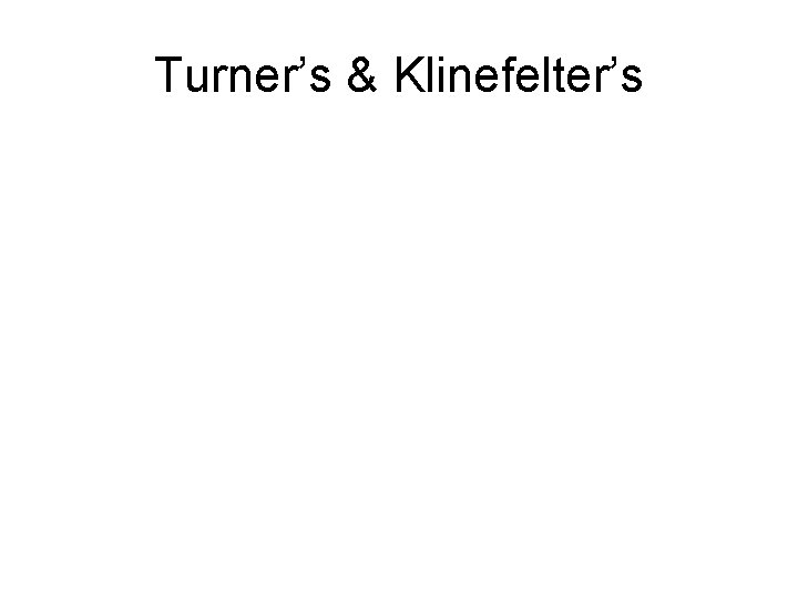 Turner’s & Klinefelter’s 