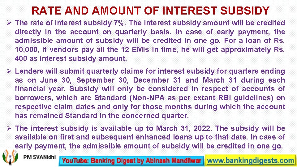 RATE AND AMOUNT OF INTEREST SUBSIDY The rate of interest subsidy 7%. The interest