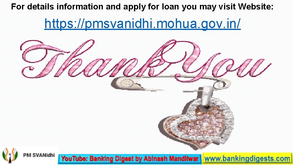 For details information and apply for loan you may visit Website: https: //pmsvanidhi. mohua.