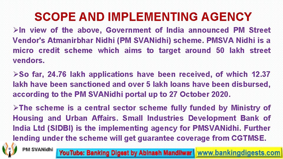 SCOPE AND IMPLEMENTING AGENCY In view of the above, Government of India announced PM