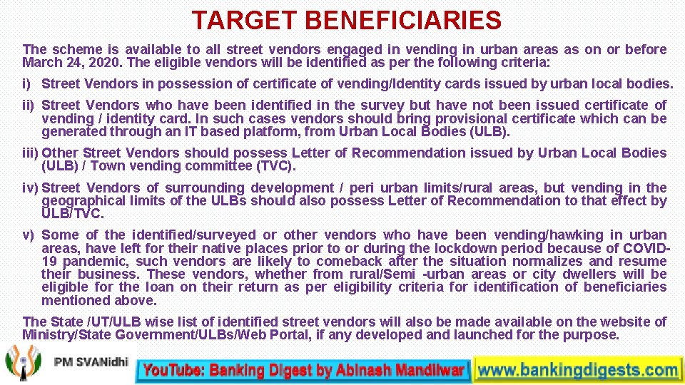 TARGET BENEFICIARIES The scheme is available to all street vendors engaged in vending in