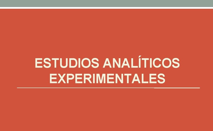 ESTUDIOS ANALÍTICOS EXPERIMENTALES 