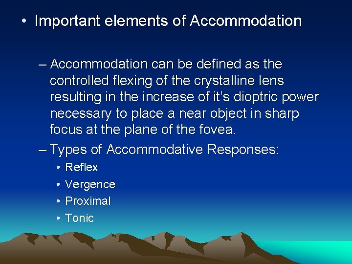 • Important elements of Accommodation – Accommodation can be defined as the controlled • Important elements of Accommodation – Accommodation can be defined as the controlled
