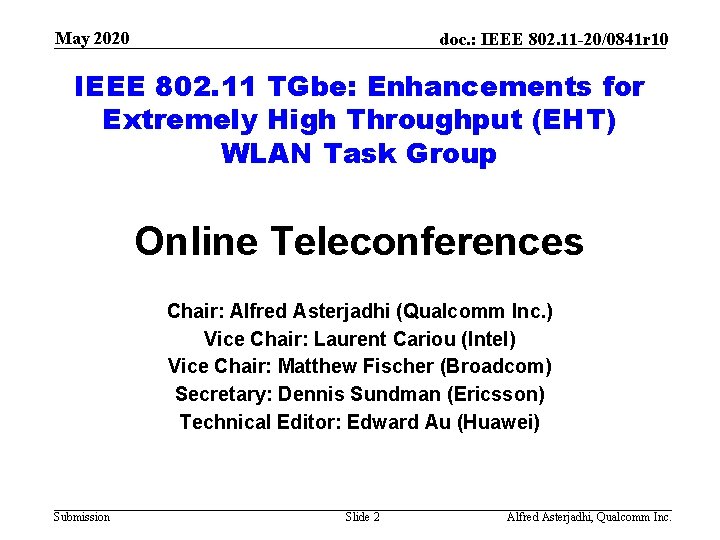 May 2020 doc. : IEEE 802. 11 -20/0841 r 10 IEEE 802. 11 TGbe: