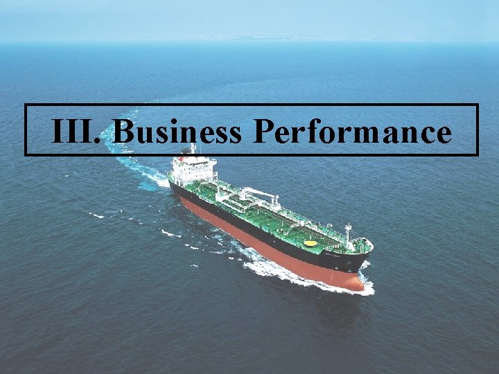 III. Business Performance 