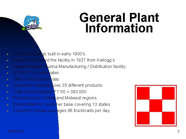 General Plant Information n n Original buildings built in early 1900’s. Ralston purchased the General Plant Information n n Original buildings built in early 1900’s. Ralston purchased the
