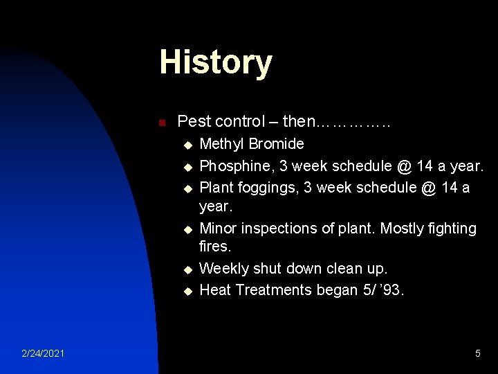 History n Pest control – then…………. . u u u 2/24/2021 Methyl Bromide Phosphine, History n Pest control – then…………. . u u u 2/24/2021 Methyl Bromide Phosphine,