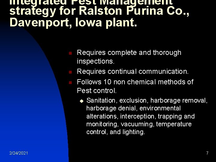 Integrated Pest Management strategy for Ralston Purina Co. , Davenport, Iowa plant. n n Integrated Pest Management strategy for Ralston Purina Co. , Davenport, Iowa plant. n n