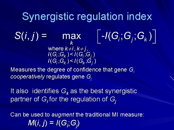 Synergistic regulation index Measures the degree of confidence that gene Gi cooperatively regulates gene
