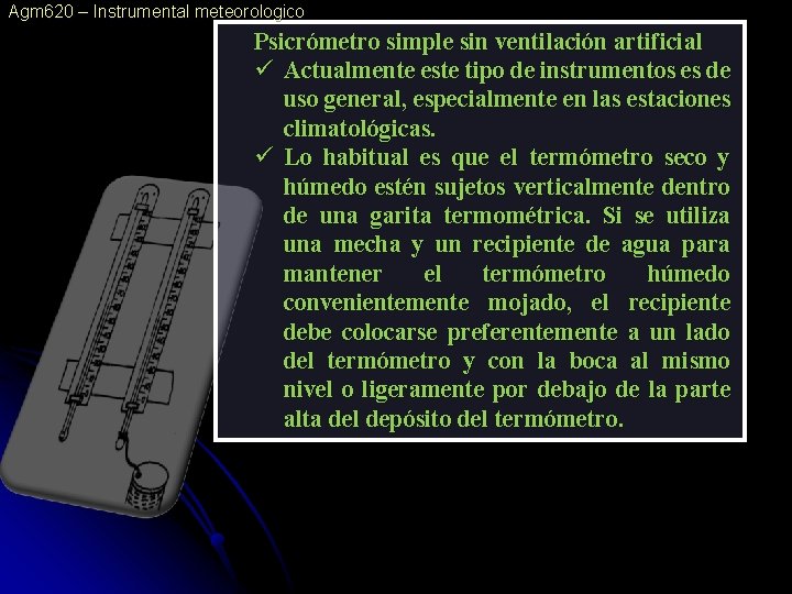 Agm 620 – Instrumental meteorologico Psicrómetro simple sin ventilación artificial ü Actualmente este tipo