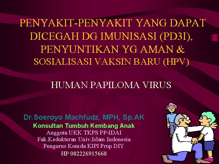  PENYAKIT-PENYAKIT YANG DAPAT DICEGAH DG IMUNISASI (PD 3 I), PENYUNTIKAN YG AMAN &