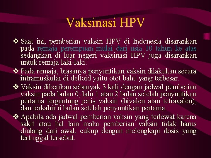 Vaksinasi HPV v Saat ini, pemberian vaksin HPV di Indonesia disarankan pada remaja perempuan