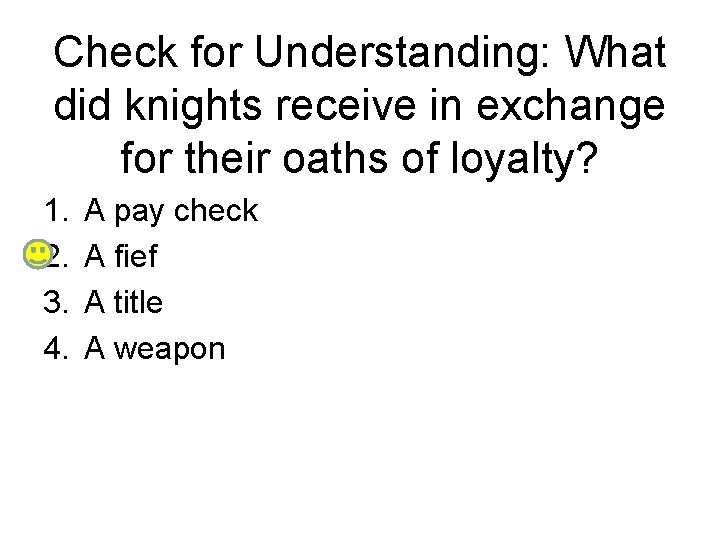 Check for Understanding: What did knights receive in exchange for their oaths of loyalty?