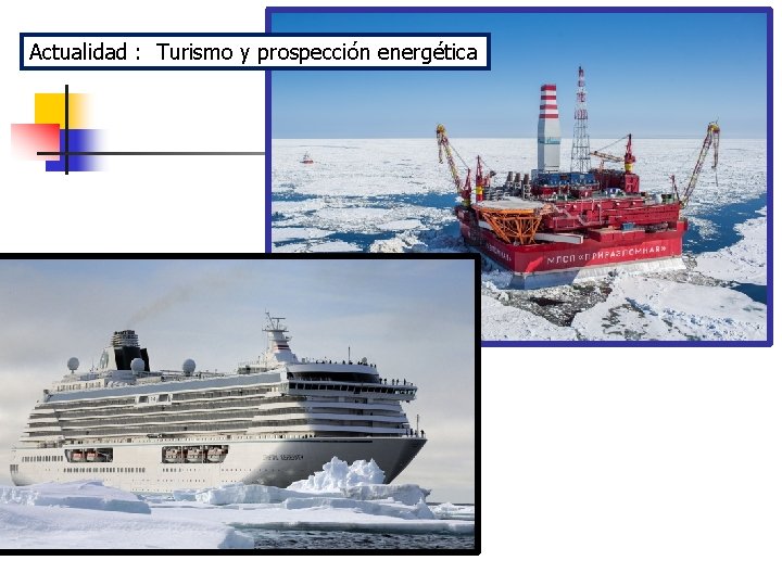 Actualidad : Turismo y prospección energética 