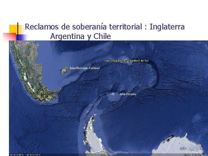  Reclamos de soberanía territorial : Inglaterra Argentina y Chile 