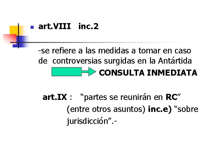 art. VIII inc. 2 -se refiere a las medidas a tomar en caso de