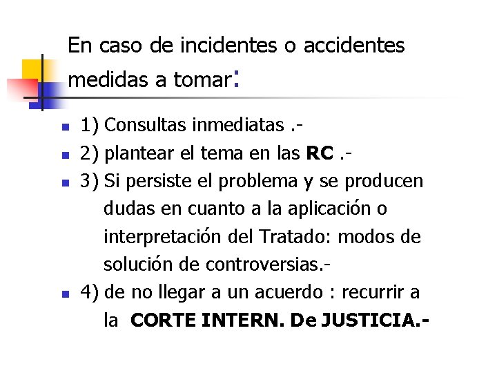En caso de incidentes o accidentes medidas a tomar: 1) Consultas inmediatas. - n