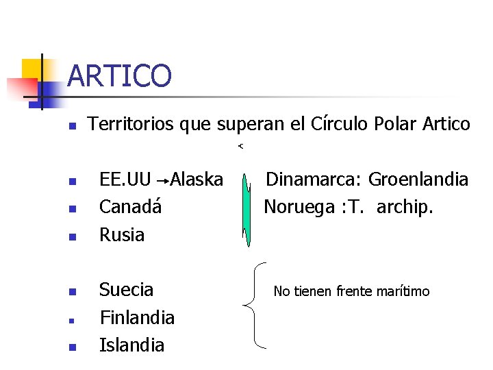 ARTICO n n n n Territorios que superan el Círculo Polar Artico EE. UU