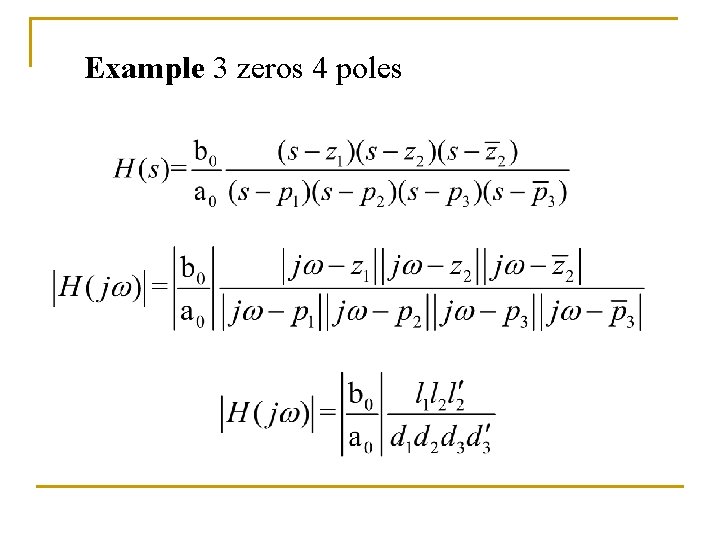 Example 3 zeros 4 poles 