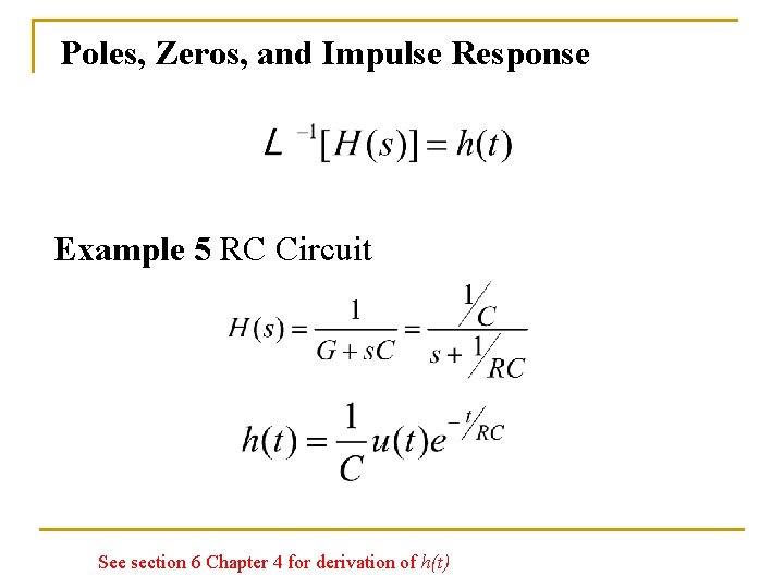 Poles, Zeros, and Impulse Response Example 5 RC Circuit See section 6 Chapter 4