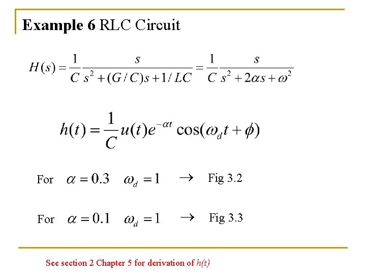 Example 6 RLC Circuit For Fig 3. 2 For Fig 3. 3 See section