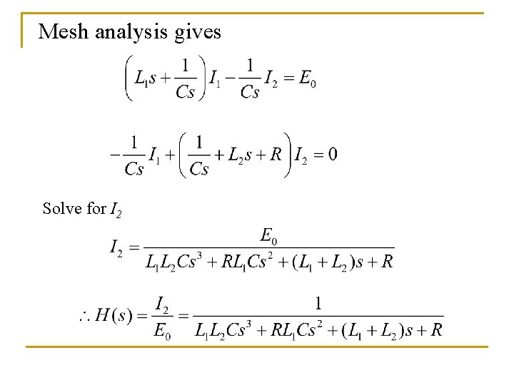 Mesh analysis gives Solve for I 2 