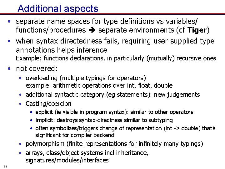 Additional aspects • separate name spaces for type definitions vs variables/ functions/procedures separate environments