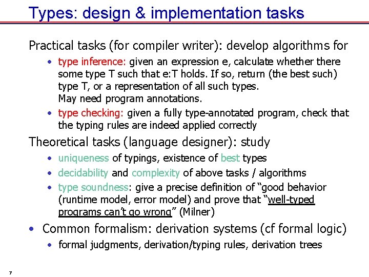 Types: design & implementation tasks Practical tasks (for compiler writer): develop algorithms for •