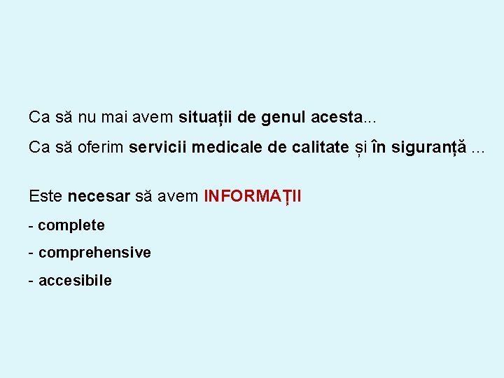 Ca să nu mai avem situații de genul acesta. . . Ca să oferim