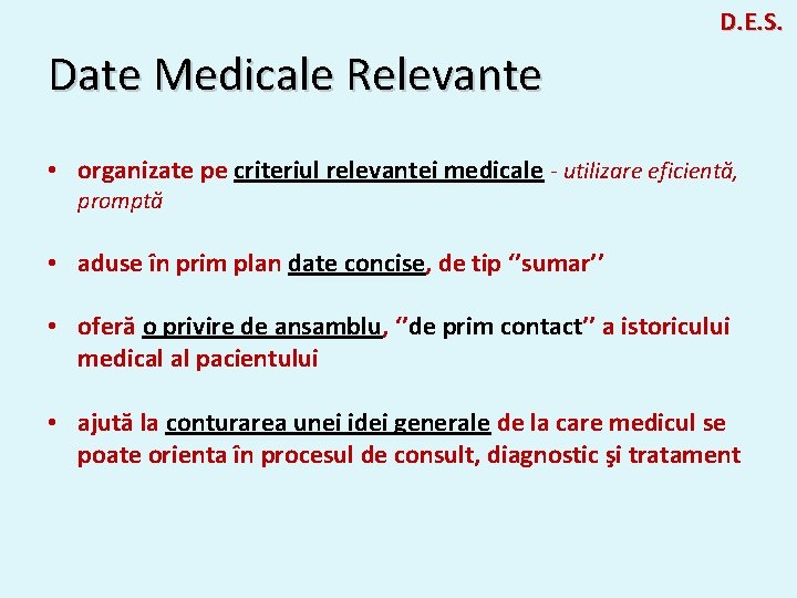 D. E. S. Date Medicale Relevante • organizate pe criteriul relevanței medicale - utilizare