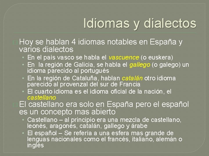 Idiomas y dialectos � Hoy se hablan 4 idiomas notables en España y varios