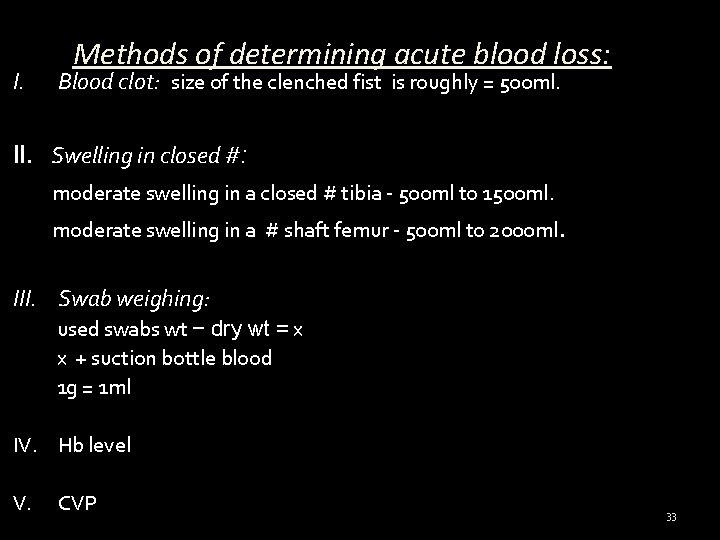 I. Methods of determining acute blood loss: Blood clot: size of the clenched fist