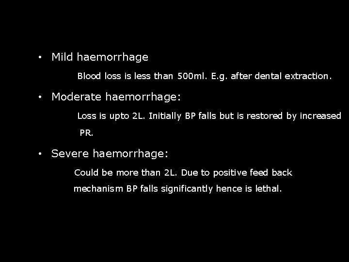 • Mild haemorrhage Blood loss is less than 500 ml. E. g. after • Mild haemorrhage Blood loss is less than 500 ml. E. g. after