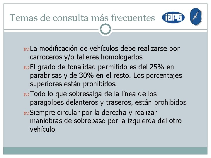 Temas de consulta más frecuentes La modificación de vehículos debe realizarse por carroceros y/o