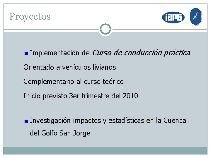 Proyectos Implementación de Curso de conducción práctica Orientado a vehículos livianos Complementario al curso