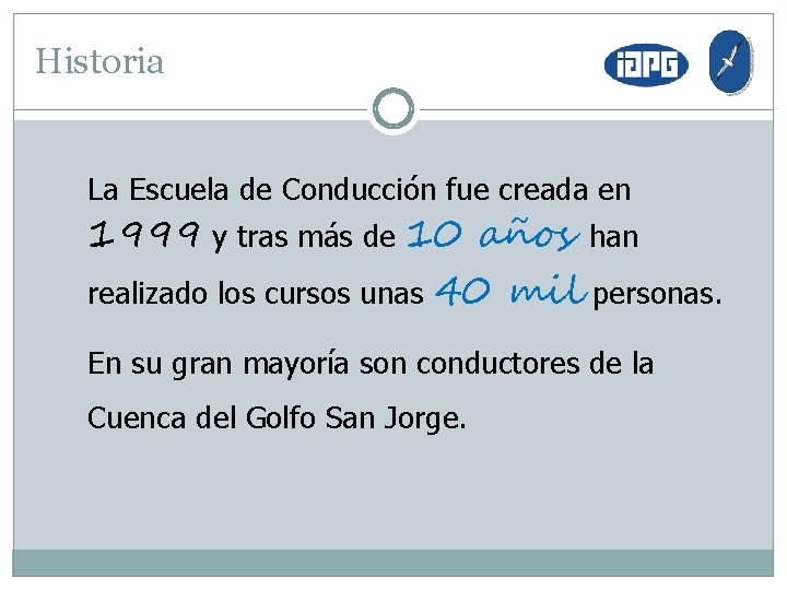 Historia La Escuela de Conducción fue creada en 1999 y tras más de 10