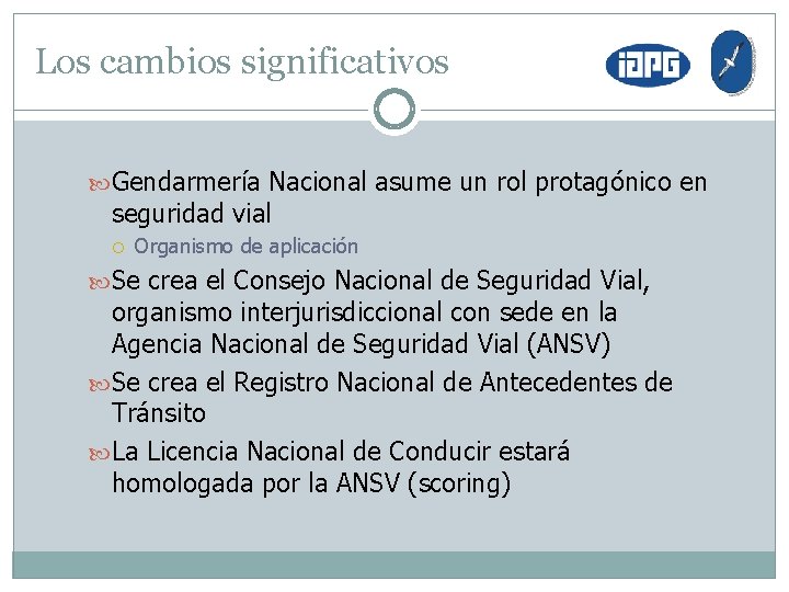 Los cambios significativos Gendarmería Nacional asume un rol protagónico en seguridad vial Organismo de
