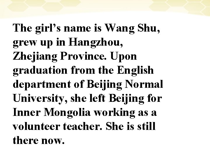 The girl’s name is Wang Shu, grew up in Hangzhou, Zhejiang Province. Upon graduation
