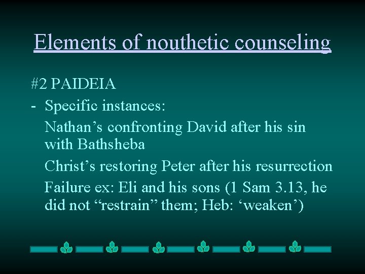 Elements of nouthetic counseling #2 PAIDEIA - Specific instances: Nathan’s confronting David after his