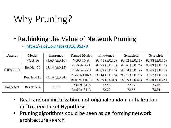 Why Pruning? • Rethinking the Value of Network Pruning • https: //arxiv. org/abs/1810. 05270