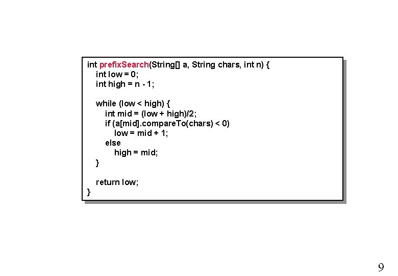 int prefix. Search(String[] a, String chars, int n) { int low = 0; int