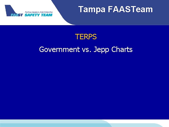 Tampa FAASTeam TERPS Government vs. Jepp Charts 