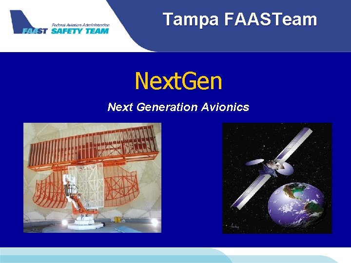 Tampa FAASTeam Next. Gen Next Generation Avionics 