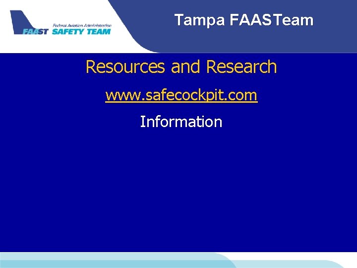 Tampa FAASTeam Resources and Research www. safecockpit. com Information 