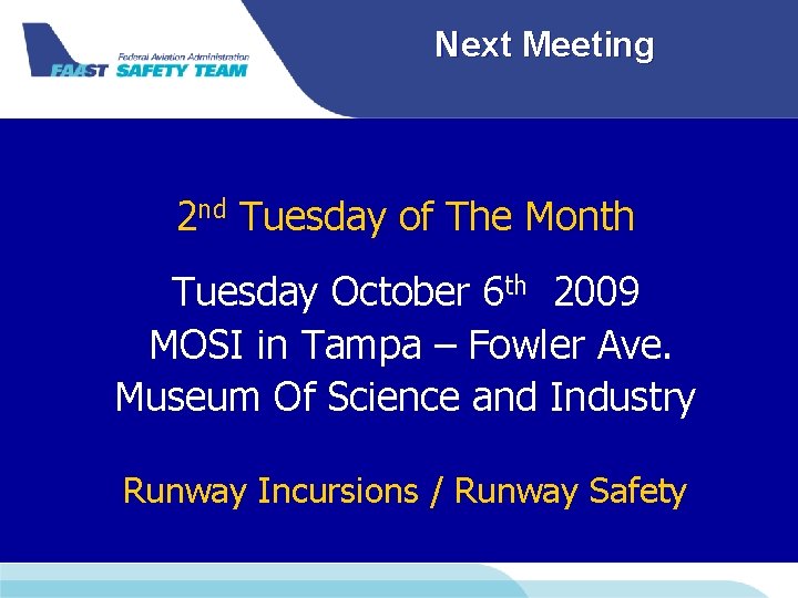 Next Meeting 2 nd Tuesday of The Month Tuesday October 6 th 2009 MOSI