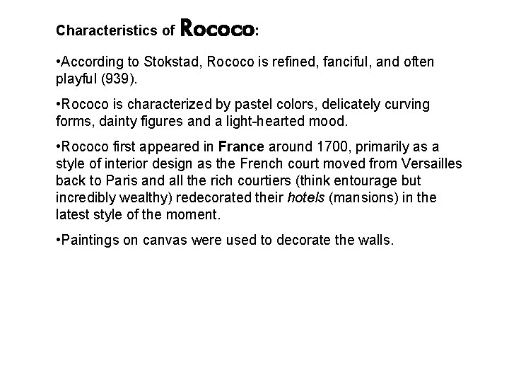 Characteristics of Rococo: • According to Stokstad, Rococo is refined, fanciful, and often playful
